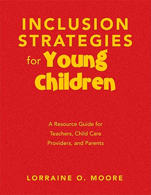 Inclusion Strategies for Young Children: A Resource Guide for Teachers, Child Care Providers, and Parents Cover Image