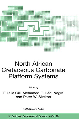 North African Cretaceous Carbonate Platform Systems (NATO Science Series: IV: #28) Cover Image