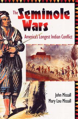 Seminole Wars (Florida History and Culture) By John Missall Cover Image