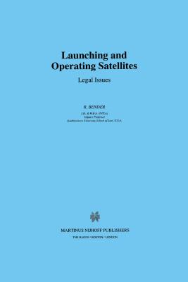 Launching and Operating Satellites: Legal Issues (Developments in International Law #18) Cover Image