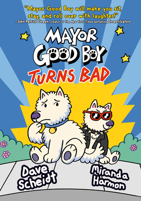Mayor Good Boy Turns Bad: (A Graphic Novel) Cover Image