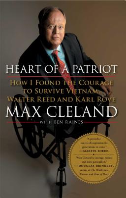 Heart of a Patriot: How I Found the Courage to Survive Vietnam, Walter Reed and Karl Rove Cover Image