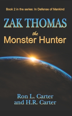 Zak Thomas The Monster Hunter (In Defense of Mankind #2)