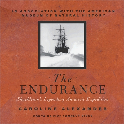 The Endurance Lib/E: Shackleton's Legendary Antarctic Expedition Cover Image