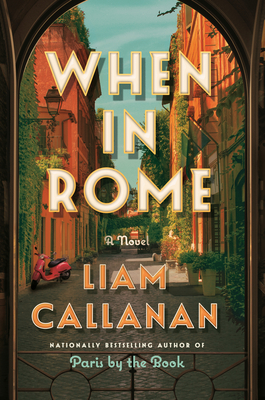 When in Rome: A Novel By Liam Callanan Cover Image