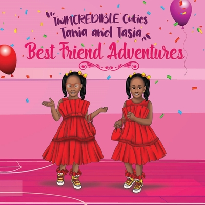 TwINCREDIBLE Cuties Tania and Tasia: Best Friend Adventures Cover Image