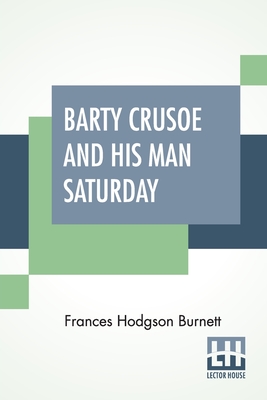 Barty Crusoe And His Man Saturday Cover Image