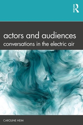 Actors and Audiences: Conversations in the Electric Air Cover Image