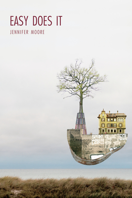 Easy Does It: Poems By Jennifer Moore Cover Image