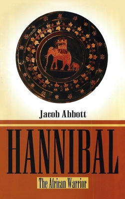 Hannibal Hardcover: The African Warrior Hardcover Cover Image