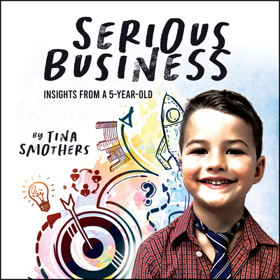 Serious Business: Insights from a 5-Year-Old Cover Image