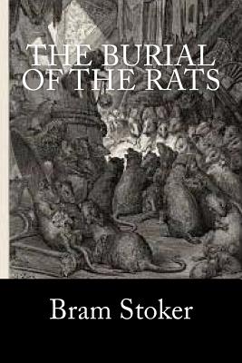 The Burial of the Rats By Bram Stoker Cover Image