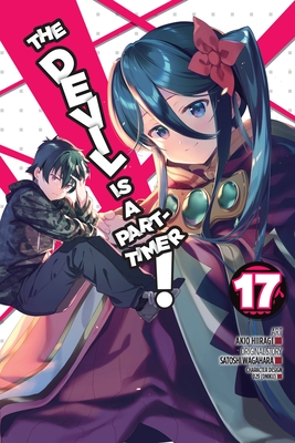 The Devil Is a Part-Timer!, Vol. 17 (manga) (The Devil Is a Part-Timer! Manga #17) By Satoshi Wagahara, Akio Hiiragi (By (artist)) Cover Image