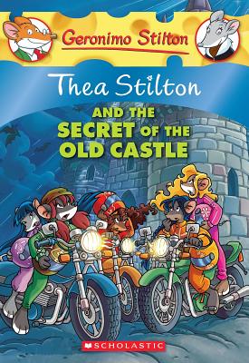 Thea Stilton and the Secret of the Old Castle (Thea Stilton #10): A Geronimo Stilton Adventure By Thea Stilton Cover Image
