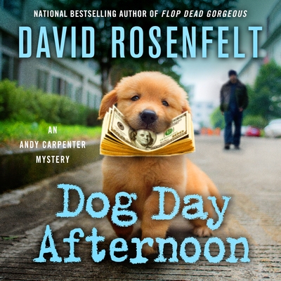 Dog Day Afternoon: An Andy Carpenter Mystery (An Andy Carpenter Novel #29) Cover Image