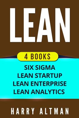 Lean: 4 Manuscripts - Six Sigma, Lean Startup, Lean Analytics & Lean Enterprise Cover Image