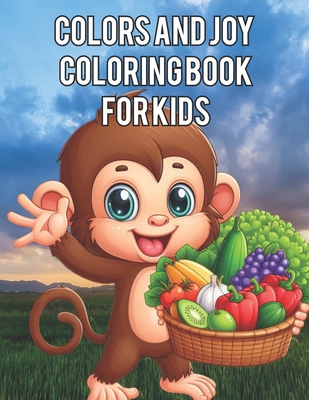 Colors and Joy: Coloring Book for Kids By Lola Adry Rodriguez Cover Image