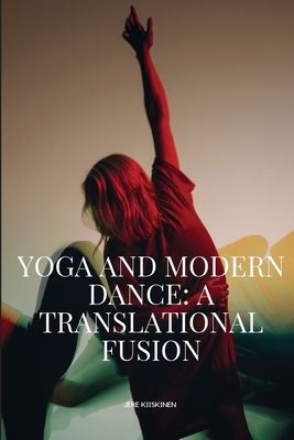 Yoga And Modern Dance A Translational Fusion Cover Image