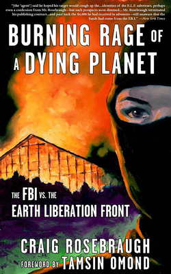 Burning Rage of a Dying Planet: The FBI vs. the Earth Liberation Front Cover Image