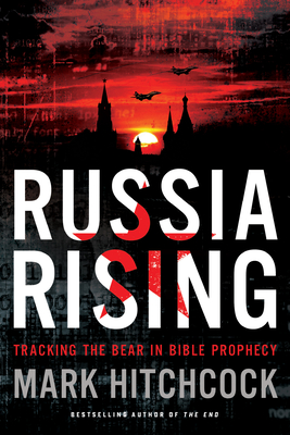 Russia Rising: Tracking the Bear in Bible Prophecy Cover Image