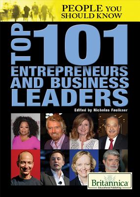 Top 101 Entrepreneurs and Business Leaders (People You Should Know)