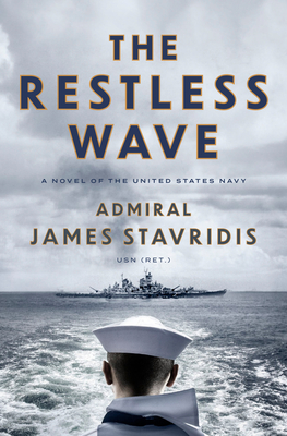 The Restless Wave: A Novel of the United States Navy (Scott Bradley James #1)