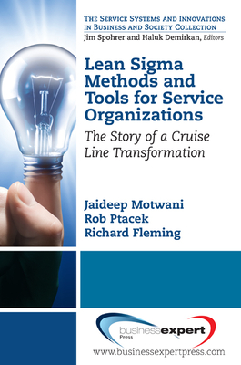 Lean Sigma Methods and Tools for Service Organizations: The Story of a Cruise Line Transformation (Service Systems and Innovations in Business and Society Coll) Cover Image