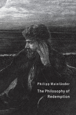 The Philosophy of Redemption By Philipp Mainländer, Christian Romuss (Translator) Cover Image