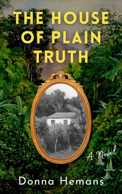 The House of Plain Truth By Donna Hemans Cover Image