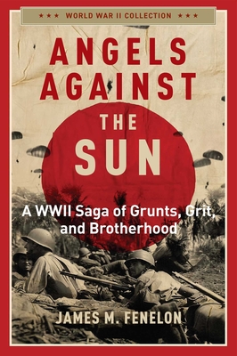 Angels Against the Sun: A WWIl Saga of Grunts, Grit, and Brotherhood Cover Image