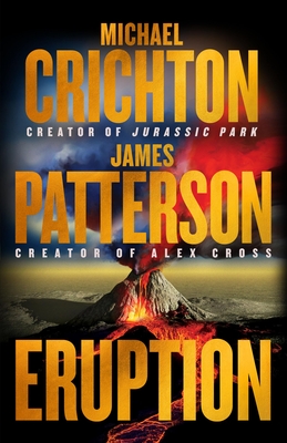 Eruption: The Big One is Coming—Michael Crichton and James Patterson—the Thriller of the Year By Michael Crichton, James Patterson Cover Image