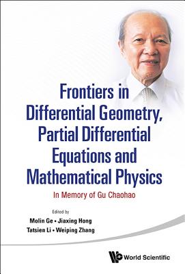 Frontiers in Differential Geometry, Partial Differential Equations and Mathematical Physics: In Memory of Gu Chaohao Cover Image