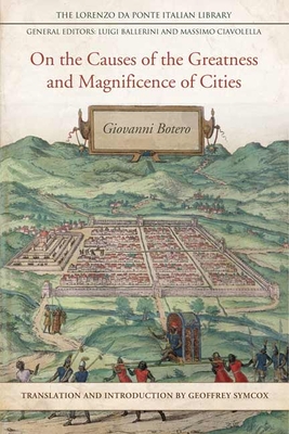 On the Causes of the Greatness and Magnificence of Cities, 1588 (Lorenzo Da Ponte Italian Library) By Geoffrey Symcox Cover Image