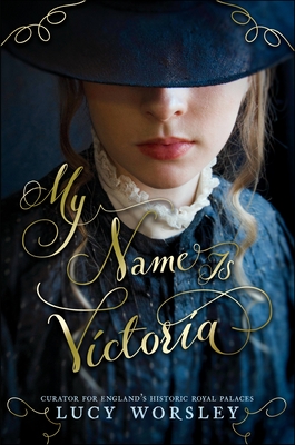 My Name Is Victoria By Lucy Worsley Cover Image