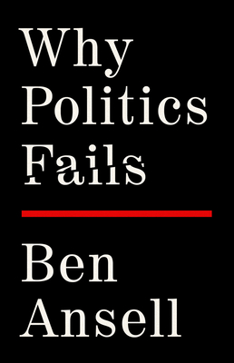 Why Politics Fails By Ben Ansell Cover Image