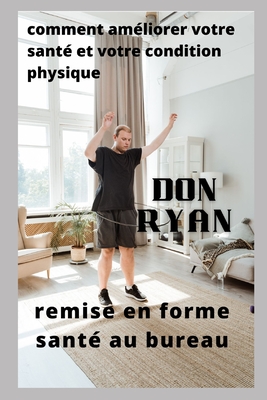 comment améliorer votre santé et votre condition physique: remise en forme santé au bureau By Don Ryan Cover Image