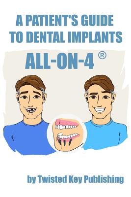 A Patient's Guide to Dental Implants: All-on-4 Cover Image
