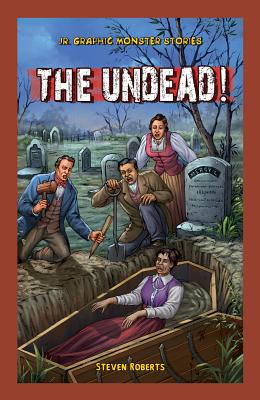The Undead! (JR. Graphic Monster Stories #3) Cover Image
