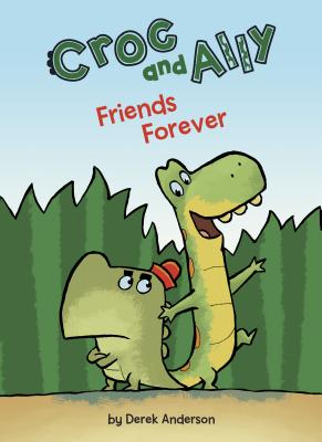 Cover for Friends Forever (Croc and Ally)
