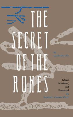 The Secret of the Runes By Guido von List, Stephen E. Flowers, Ph.D. (Editor) Cover Image