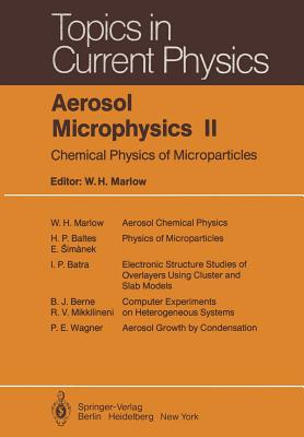 Aerosol Microphysics II: Chemical Physics of Microparticles (Topics in Current Physics #29) By W. H. Marlow (Editor), H. P. Baltes (Contribution by), I. P. Batra (Contribution by) Cover Image