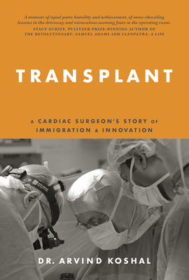 Transplant: A Cardiac Surgeon’s Story of Immigration and Innovation Cover Image