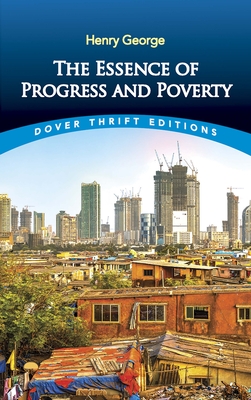 The Essence of Progress and Poverty By Henry George, John Dewey (Foreword by) Cover Image