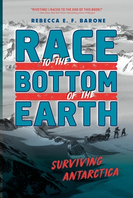 Race to the Bottom of the Earth: Surviving Antarctica Cover Image