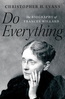 Do Everything: The Biography of Frances Willard Cover Image