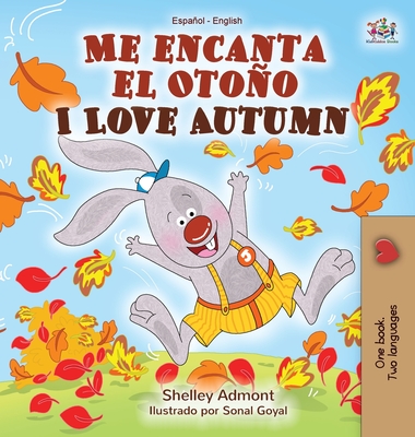 Me encanta el Otoño I Love Autumn: Spanish English Bilingual Book (Spanish English Bilingual Collection) Cover Image