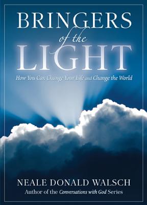 Bringers Of The Light: How You Can Change Your Life and Change the World Cover Image