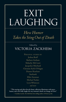 Exit Laughing: How Humor Takes the Sting Out of Death (Io Series #71) By Victoria Zackheim (Editor) Cover Image