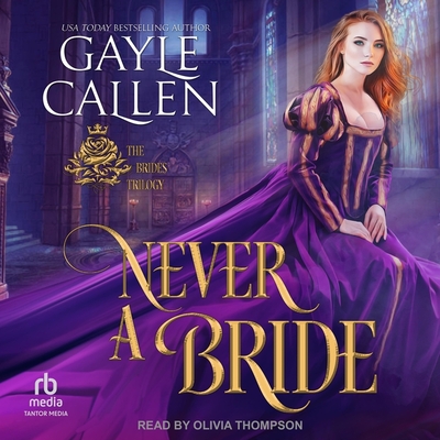 Never a Bride By Gayle Callen, Olivia Thompson (Read by) Cover Image