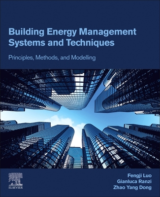 Building Energy Management Systems and Techniques: Principles, Methods, and Modelling Cover Image